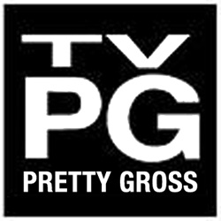 TV-PG - Pretty Gross